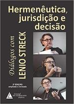 Hermenêutica, Jurisdição e Decisão - Diálogos com Lenio Streck
