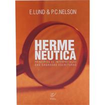 Hermenêutica Princípios de interpretação das Sagradas Escrituras E. Lund E P. C. Nelson
