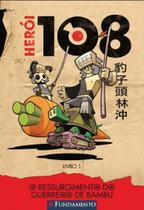 Herói 108 - 01 O Ressurgimento do Guerreiro de Bambu - Editora Fundamento