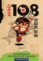 Herói 108 - 03 O mistério da dentadura de tubarão - Editora Fundamento
