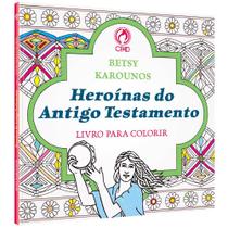 Heroínas do Antigo Testamento (Livro Para Colorir) - CPAD