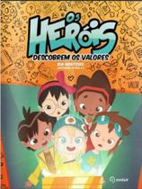 Herois descobrem os valores, os Herois descobrem os valores, os