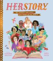Herstory: 50 Women And Girls Who Shook Up The World