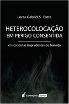 Heterocolocação Em Perigo Consentida (lacrado)