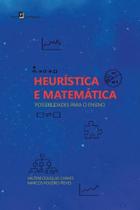 Heurística e Matemática: Possibilidades Para o Ensino