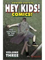 Hey kids! comics! - the schlock of the new - vol. 3