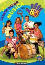 HI 5 - Vamos Fazer Música Com HI 5 - Fundamento HI 5 - Vamos Fazer Música Com HI 5 - Fundamento