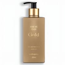 Hidratante Corporal Make me Fever Gold 300ml Mahogany