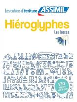 Hiéroglyphes les bases - cahier d'écriture