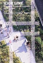High line - a historia do parque suspenso de nova york - BEI EDITORA