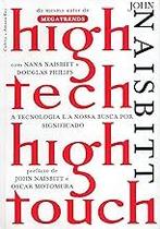 High Tech High Touch John Naisbitt Nana Naisbitt and Douglas Philips High Tech High Touch John Naisbitt Nana Naisbitt and Douglas Philips