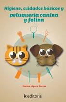 Higiene, cuidados básicos y peluquería canina y felina - IC Editorial
