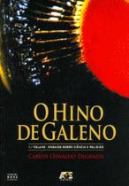 Hino de Galeno. Ensaios Sobre Ciência e Religião - Volume 1 - Age Hino de Galeno. Ensaios Sobre Ciência e Religião - Volume 1 - Age
