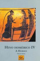 Hino Homérico IV. A Hermes - Volume 1. Coleção Koúros Hino Homérico IV. A Hermes - Volume 1. Coleção Koúros