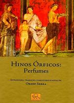 Hinos Órficos - Perfumes - Odysseus Hinos Órficos - Perfumes - Odysseus