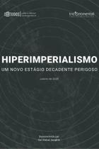 Hiperimperialismo: um novo estágio decadente perigoso - EXPRESSAO POPULAR