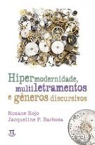 Hipermodernidade, multiletramentos e gêneros discursivos Hipermodernidade, multiletramentos e gêneros discursivos