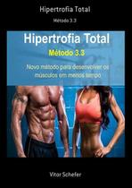 Hipertrofia total: metodo 3.3