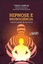 Hipnose e Neurociência: Explore o poder da sua mente - WAK Hipnose e Neurociência: Explore o poder da sua mente - WAK