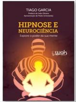 Hipnose e neurociência explore o poder da sua mente