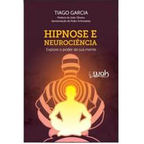 Hipnose E Neurociência - Explore O Poder Da Sua Mente