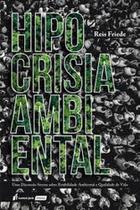 Hipocrisia Ambiental: Uma Discussão Serena sobre Estabilidade Ambiental e Qualidade de Vida - LUMEN JURIS