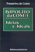 Hipolito Da Costa: Ideias E Ideais (Colecao General Benicio) (Portuguese Edition) Castro, Therezinha De Hipolito Da Costa: Ideias E Ideais (Colecao General Benicio) (Portuguese Edition) Castro, Therezinha De
