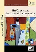 Hipótesis de incidencia tributaria - Ediciones Olejnik