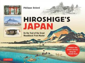 Hiroshige's japan - on the trail of the great woodblock print master