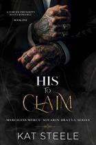 His to Claim: Romance Mafia com Proximidade Forçada His to Claim: Romance Mafia com Proximidade Forçada