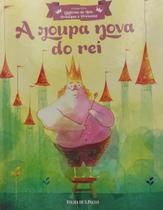 Hist. de Reis, Príncipes e Princesas - A Roupa Nova do Rei