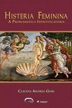 Histeria feminina - a problematica identificatoria - VIA LETTERA