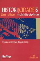 Histori(cidade)s: um olhar multidisciplinar Histori(cidade)s: um olhar multidisciplinar