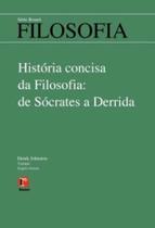 Historia concisa da filosofia - de socrates a derrida - ROSARI