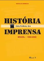 História Cultural da Imprensa - Brasil 1900-2000 História Cultural da Imprensa - Brasil 1900-2000