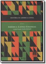 Historia da america latina: america latina colonia - EDUSC