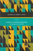 História da América Latina - V. 2 - América latina colonial