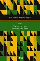 História da america latina vol. v: de 1870 a 1930 - EDUSP