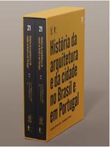 História da arquitetura e da cidade no brasil e em portugal - séculos xvi ao xix - antologia crítica História da arquitetura e da cidade no brasil e em portugal - séculos xvi ao xix - antologia crítica