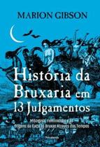 História da Bruxaria em 13 Julgamentos História da Bruxaria em 13 Julgamentos