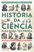 História da Ciência Para Quem Tem Pressa, A - VALENTINA