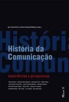 História da Comunicação: Experiências e perspectivas - MAUAD X História da Comunicação: Experiências e perspectivas - MAUAD X