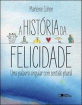 Historia da felicidade, a - uma palavra singular com sentido plural Historia da felicidade, a - uma palavra singular com sentido plural