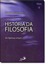 História da Filosofia - Volume 4 - De Spinoza a Kant: de Spinoza a Kant - PAULUS