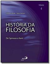 História da Filosofia - Volume 4 - De Spinoza a Kant: de Spinoza a Kant - PAULUS