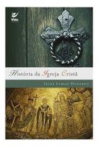 História da Igreja Cristã História da Igreja Cristã