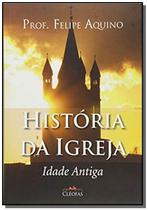 História Da Igreja - Idade Antiga - EDITORA CLEOFAS