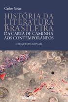 História da Literatura Brasileira - da carta de Caminha aos contemporâneos - NOESES EDITORA