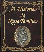 Historia da nossa familia, a