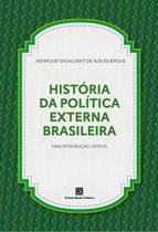 História da Política Externa Brasileira - Uma Introdução Crítica